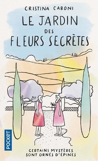  Achetez le livre d'occasion Le jardin des fleurs secrètes de Cristina Caboni sur Livrenpoche.com 
