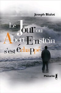  Achetez le livre d'occasion Le jour où Albert Einstein s'est échappé de Joseph Bialot sur Livrenpoche.com 