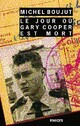  Achetez le livre d'occasion Le jour où Gary Cooper est mort de Michel Boujut sur Livrenpoche.com 