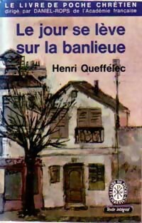  Achetez le livre d'occasion Le jour se lève sur la banlieue de Henri Quéffelec sur Livrenpoche.com 