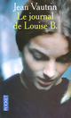  Achetez le livre d'occasion Le journal de Louise B. de Jean Vautrin sur Livrenpoche.com 