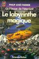  Achetez le livre d'occasion Le labyrinthe magique de Philip José Farmer sur Livrenpoche.com 