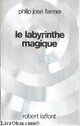  Achetez le livre d'occasion Le labyrinthe magique de Philip José Farmer sur Livrenpoche.com 
