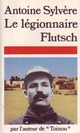  Achetez le livre d'occasion Le légionnaire Flutsch de Antoine Sylvère sur Livrenpoche.com 
