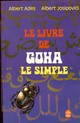  Achetez le livre d'occasion Le livre de Goha le simple de Albert Josipovici sur Livrenpoche.com 
