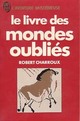  Achetez le livre d'occasion Le livre des mondes oubliés de Robert Charroux sur Livrenpoche.com 