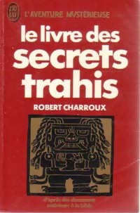  Achetez le livre d'occasion Le livre des secrets trahis de Robert Charroux sur Livrenpoche.com 