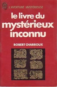  Achetez le livre d'occasion Le livre du mystérieux inconnu de Robert Charroux sur Livrenpoche.com 