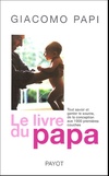  Achetez le livre d'occasion Le livre du papa : Tout savoir et garder le sourire de la conception aux premières couches sur Livrenpoche.com 