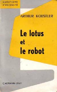  Achetez le livre d'occasion Le lotus et le robot de Arthur Koestler sur Livrenpoche.com 