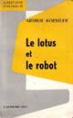  Achetez le livre d'occasion Le lotus et le robot de Arthur Koestler sur Livrenpoche.com 