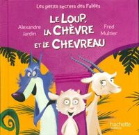  Achetez le livre d'occasion Le loup, la chèvre et le chevreau de Alexandre Jardin sur Livrenpoche.com 
