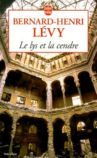  Achetez le livre d'occasion Le lys et la cendre de Bernard-Henri Lévy sur Livrenpoche.com 