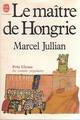  Achetez le livre d'occasion Le maître de Hongrie de Marcel Jullian sur Livrenpoche.com 