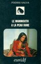  Achetez le livre d'occasion Le mammouth a la peau dure de Pierre Salva sur Livrenpoche.com 