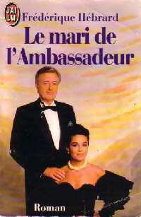  Achetez le livre d'occasion Le mari de l'ambassadeur de Frédérique Hébrard sur Livrenpoche.com 