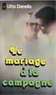  Achetez le livre d'occasion Le mariage à la campagne de Utta Danella sur Livrenpoche.com 