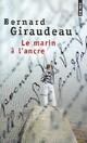  Achetez le livre d'occasion Le marin à l'ancre de Bernard Giraudeau sur Livrenpoche.com 