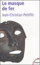  Achetez le livre d'occasion Le masque de fer. Entre histoire et légende de Jean-Christian Petitfils sur Livrenpoche.com 