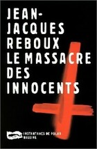  Achetez le livre d'occasion Le massacre des innocents sur Livrenpoche.com 
