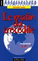  Achetez le livre d'occasion Le matin du crocodile de Christian Louis sur Livrenpoche.com 