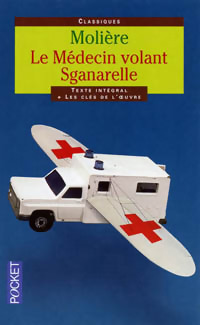  Achetez le livre d'occasion Le médecin volant / Sganarelle de Molière sur Livrenpoche.com 