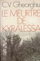  Achetez le livre d'occasion Le meurtre de Kyralessa de Constant Virgil Gheorghiu sur Livrenpoche.com 