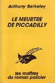  Achetez le livre d'occasion Le meurtre de Piccadilly de Anthony Berkeley sur Livrenpoche.com 