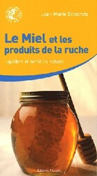  Achetez le livre d'occasion Le miel et les produits de la ruche sur Livrenpoche.com 