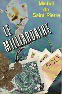  Achetez le livre d'occasion Le milliardaire de Michel De Saint Pierre sur Livrenpoche.com 