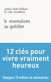  Achetez le livre d'occasion Le minimalisme au quotidien : 12 clés pour vivre vraiment heureux sur Livrenpoche.com 