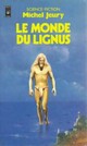  Achetez le livre d'occasion Le monde du Lignus de Michel Jeury sur Livrenpoche.com 