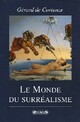  Achetez le livre d'occasion Le monde du surréalisme de Gérard De Cortanze sur Livrenpoche.com 