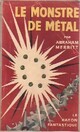  Achetez le livre d'occasion Le monstre de métal de Abraham Merritt sur Livrenpoche.com 