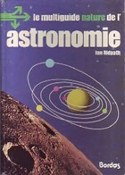  Achetez le livre d'occasion Le multiguide nature de l'astronomie sur Livrenpoche.com 