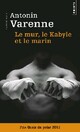  Achetez le livre d'occasion Le mur, le Kabyle et le marin de Antonin Varenne sur Livrenpoche.com 