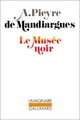  Achetez le livre d'occasion Le musée noir de André Pieyre De Mandiargues sur Livrenpoche.com 