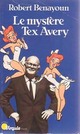  Achetez le livre d'occasion Le mystère Tex Avery de Robert Benayoun sur Livrenpoche.com 