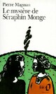  Achetez le livre d'occasion Le mystère de Séraphin Monge de Pierre Magnan sur Livrenpoche.com 