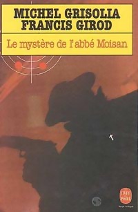  Achetez le livre d'occasion Le mystère de l'abbé Moisan de Michel Grisolia sur Livrenpoche.com 