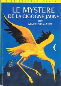  Achetez le livre d'occasion Le mystère de la cigogne jaune de Marc Soriano sur Livrenpoche.com 