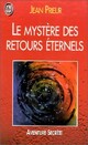  Achetez le livre d'occasion Le mystère des retours éternels de Jean Prieur sur Livrenpoche.com 