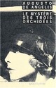  Achetez le livre d'occasion Le mystère des trois orchidées de Augusto De Angelis sur Livrenpoche.com 