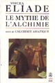  Achetez le livre d'occasion Le mythe de l'alchimie de Mircea Eliade sur Livrenpoche.com 