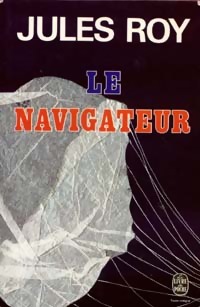  Achetez le livre d'occasion Le navigateur de Jules Roy sur Livrenpoche.com 