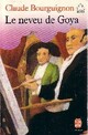  Achetez le livre d'occasion Le neveu de Goya de Claude Bourguignon sur Livrenpoche.com 