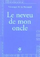  Achetez le livre d'occasion Le neveu de mon oncle de Véronique Le Normand sur Livrenpoche.com 