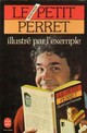  Achetez le livre d'occasion Le nouveau petit Perret illustré par l'exemple de Pierre Perret sur Livrenpoche.com 