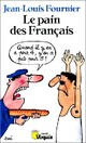  Achetez le livre d'occasion Le pain des Français de Jean-Louis Fournier sur Livrenpoche.com 