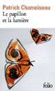  Achetez le livre d'occasion Le papillon et la lumière de Patrick Chamoiseau sur Livrenpoche.com 